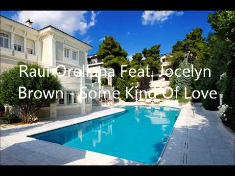 Raul Orellana Feat. Jocelyn Brown - Some Kind Of Love