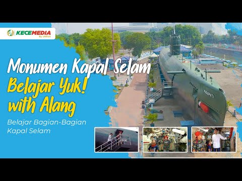 Monumen Kapal Selam | Belajar Yuk! with Alang - Belajar Bagian-Bagian Kapal Selam