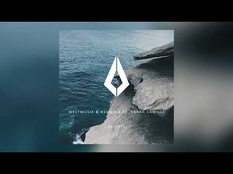 Weltmusik & Asomnia ft. Sarah Camille - Heights (Original Mix)