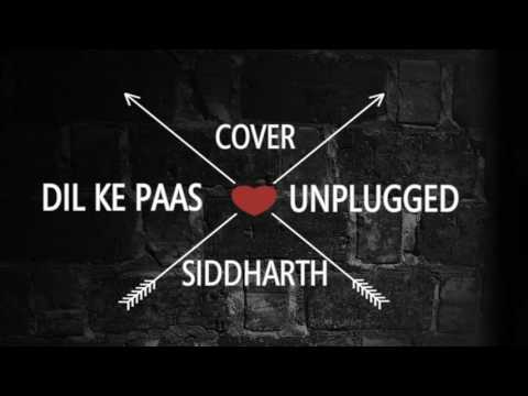 siddharth Dil ke paas...