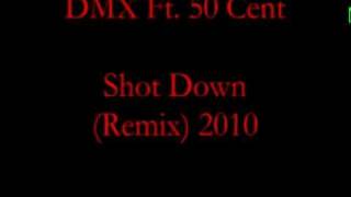 DMX FT. 50 Cent - Shot Down (Remix).mpg