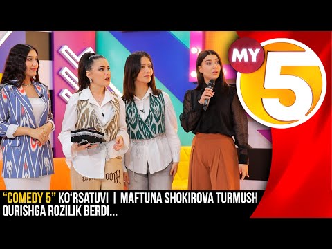 “Comedy 5” ko‘rsatuvi | Maftuna Shokirova turmush qurishga rozilik berdi...