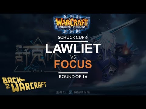 WC3 - Schuck Cup 6 - Round of 16: [N] LawLiet vs. FoCuS [O]