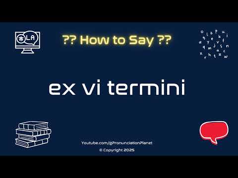 📜🔍 How to Pronounce ex vi termini? (CORRECTLY) | Pronunciation Planet