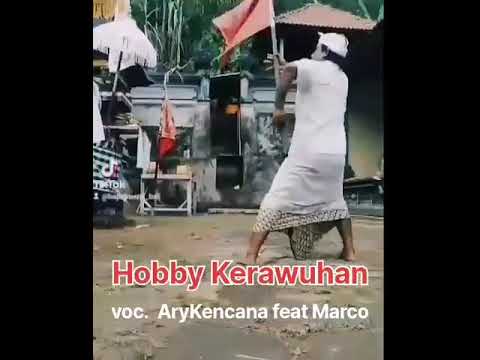 tembang bali // Hobby Kerawuhan \\ AryKencana feat Marco