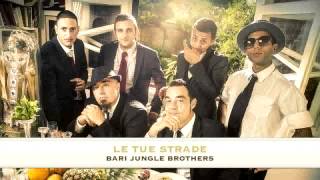 Bari Jungle Brothers - LE TUE STRADE (2014)