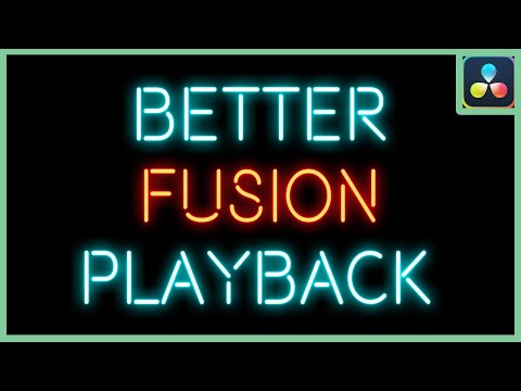 Better Fusion Playback | DaVinci Resolve |