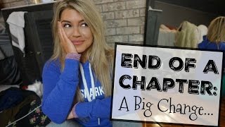 End of a Chapter | A Big Change
