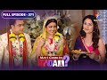 May I Come In Madam Sajan Ka Love Letter FULL EPISODE 371