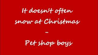 It doesn&#39;t often snow at Christmas - Pet Shop Boys lyrics .wmv