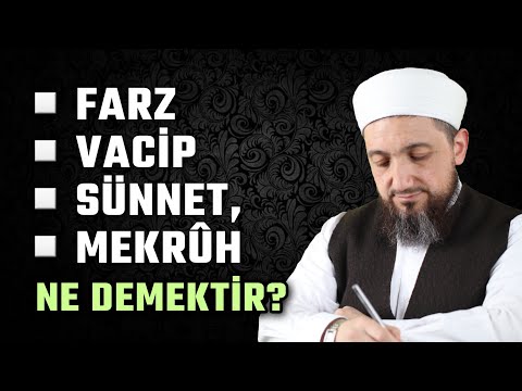 Farz, Vacip, Sünnet ve Mekruh ne demektir?