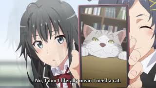 Download lagu Yuki Yukinoshita really wants to have a cat 🐱.. || Oregairu Ova 3 || My Teen Romantic Comedy Sanfu mp3