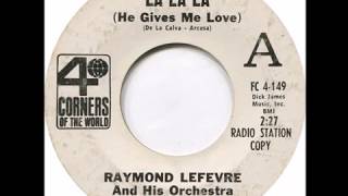 Raymond Lefevre -  La La La (He Gives Me Love) (single version) (1968)
