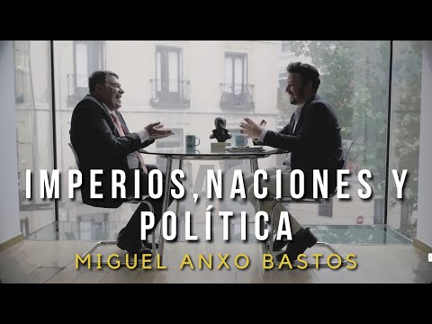 Imperios, Naciones y Política | Miguel Anxo Bastos