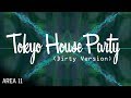 Area 11 - Tokyo House Party 【Dirty Version】 (Lyrics ...