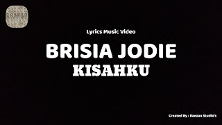 Download lagu BRISIA JODIE - KISAHKU (LYRICS) mp3 Download lagu BRISIA JODIE - KISAHKU (LYRICS) mp3