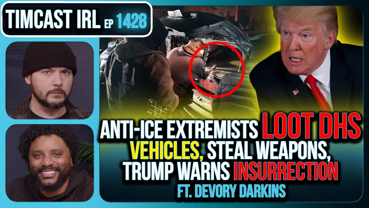 Anti-ICE Extremists LOOT DHS Vehicles, Steal Weapons, Trump Warns INSURRECTION | Timcast IRL
