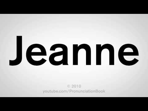 How To Pronounce Jeanne