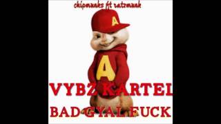 Vybz Kartel - (BGF) - Bad Gyal Fuck - Chipmunks Version - November 2016