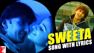Lyrical: Sweeta Song with Lyrics | Kill Dil | Ranveer Singh | Parineeti Chopra | Gulzar