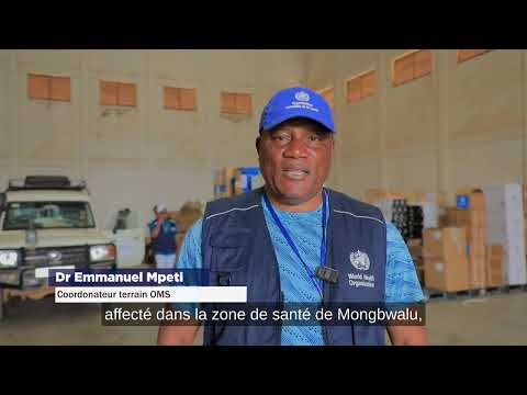Réponse à Ebola : déploiement de matériel et des équipes d'intervention de l'OMS à Mongbwalu