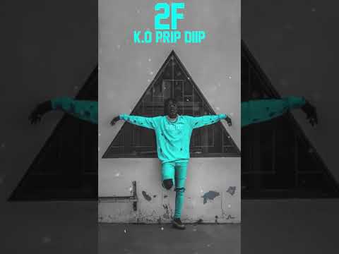 K.O PRIP DIIP - 2F FIRE FREESTYLE
