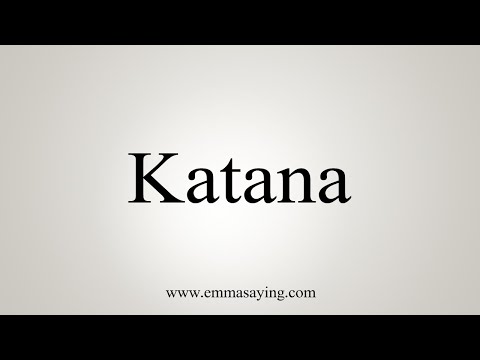 How To Say Katana