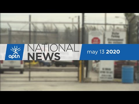 APTN National News May 13, 2020 – At odds over COVID-19 check points, Inmates during pandemic
