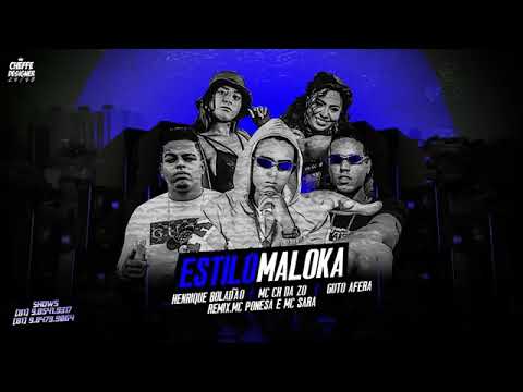 MC CH DA Z.O E HENRIQUE BOLADAO E GUTO AFERA E MC PONESA E MC SARA - ESTILO MALOKA MÚSICA NOVA 2020