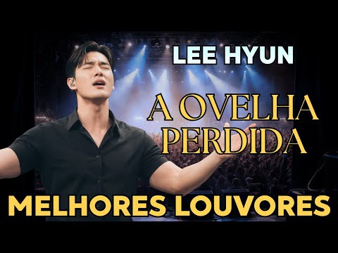 🙏A OVELHA PERDIDA | Lee Hyun de Jesus | Louvores de Encontro com Deus | Música Gospel