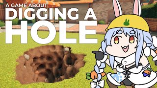 【A Game About Digging A Hole】モノスゴイ宝物が埋まってると噂の穴を掘る!!!!!ぺこ!【ホロライブ/兎田ぺこら】