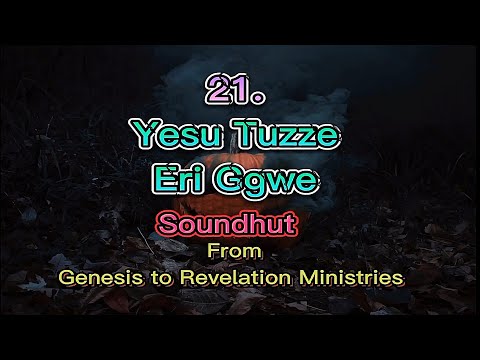21. Yesu Tuzze Eri Ggwe _ Luganda Lyrics