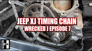 2001 JEEP CHEROKEE XJ TIMING CHAIN REPLACEMENT - WRECKED J the RESURRECTED XJ