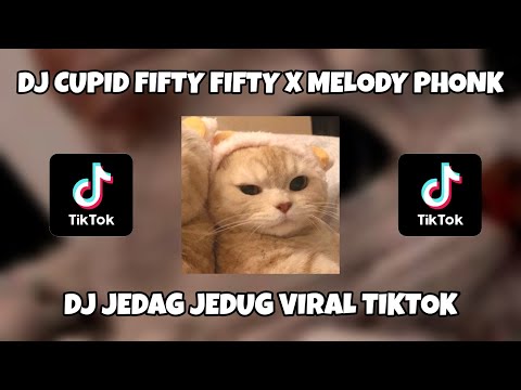 DJ CUPID FIFTY FIFTY X MELODY PHONK JEDAG JEDUG