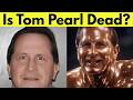 Who Is Tom Pearl And Is He Dead Viral Trend And Origins Explained After Blowing Up On TikTok