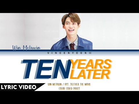 Win Metawin - Ten Years Later (Ost. ภาพยนตร์ เพราะเราคู่กัน The Movie) l (Thai/Rom/Eng) Lyric Video