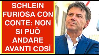 SCHLEIN FURIBONDA CON CONTE: NON SI PUÒ ANDARE AVANTI COSÌ