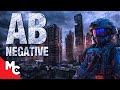 AB Negative | Full Movie | Apocalyptic Action Survival