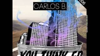 Carlos B - You Think - Trash Society (Original Mix)