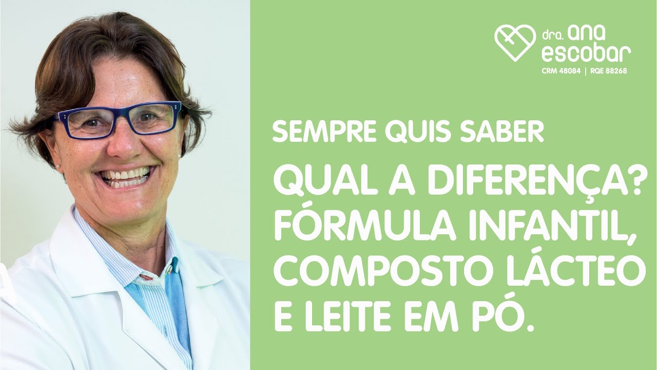 Assistir no YouTube: Entenda a diferença entre Fórmula Infantil, Composto Lácteo e Leite em Pó - Dra Ana Escobar