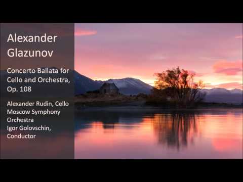 Alexander Glazunov - Concerto Ballata for Cello and Orchestra, Op. 108
