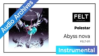 【FELT】01. Polestar（FELT-011 Abyss nova）[Audio Archives]