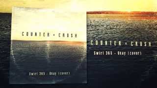 Counter Crush - Okay (Swirl 360 Live Acoustic Cover)