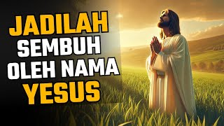 Download lagu JADILAH SEMBUH OLEH NAMA YESUS - ADA KUASA DALAM NAMA YESUS mp3 Download lagu JADILAH SEMBUH OLEH NAMA YESUS - ADA KUASA DALAM NAMA YESUS mp3