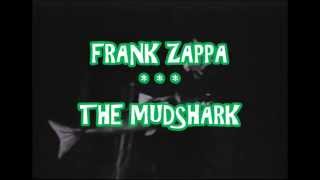 FRANK ZAPPA    THE MUDSHARK