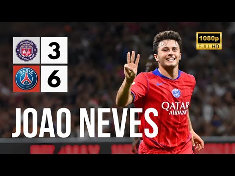 Joao Neves HAT TRICK | Toulouse - PSG (3-6)