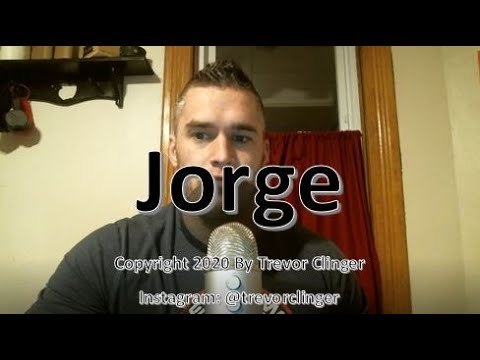 How To Pronounce Jorge