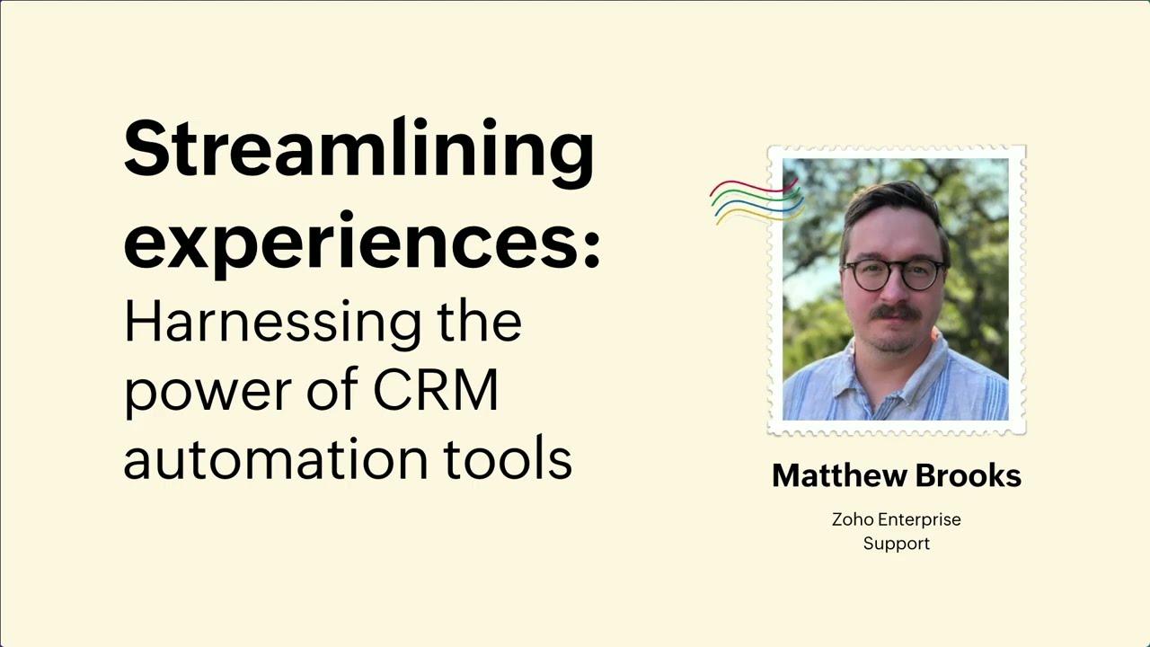Streamlining Experiences: Harnessing the Power of CRM Automation Tools | Zoholics USA 2025