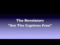 Set The Captives Free - The Revelators