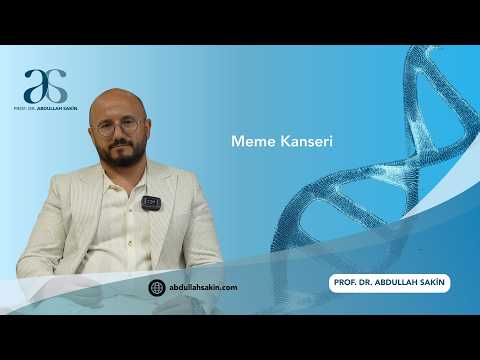 Meme Kanseri Nedir? Belirtileri, Evreleri ve Güncel Tedavi Yöntemleri | Prof. Dr. Abdullah Sakin
